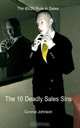 The 10 Deadly Sales Sins: The 80/20 Rule in Sales, Connie Johnson 