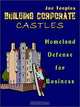 Building Corporate Castles: Homeland Defense for Business, Joe Teeples 