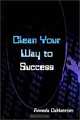 Clean Your Way to Success, Anneda Dahlstrom 