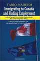 Immigrating to Canada and Finding Employment: A Do-It-Yourself Kit for Skilled Workers Under the Latest Immigration Policy. A Step-by-Step Settlement and Job Search Guide- A 3 in 1 Publication, Tariq Nadeem 