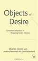 Objects of Desire : Consumer Behaviour in Shopping Centre Choices, Charles Dennis 