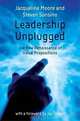 Leadership Unplugged: The New Renaissance of Value Propositions, Jacqueline Moore, Steven Sonsino 