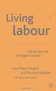 Living Labour: Life on the Line at Peugeot France, Jean-Pierre Durand, Nicolas Hatzfeld, Dafydd Roberts 