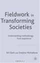 Fieldwork in Transforming Societies : Understanding Methodology from Experience, 