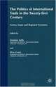 The Politics of International Trade in the 21st Century: Actors, Issues and Regional Dynamics (International Political Economy), 