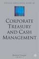 Corporate Treasury and Cash Management, Robert Cooper 