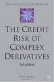 The Credit Risk of Complex Derivatives (Finance and Capital Markets Series), Erik Banks 