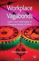 Workplace Vagabonds: Career and Community in Changing Worlds of Work, Christina Garsten 