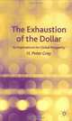 The Exhaustion of the Dollar : Its Implications for Global Prosperity, H. Peter Gray 