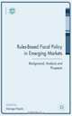 Rules-Based Fiscal Policy in Emerging Markets : Background, Analysis and Prospects, 
