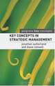 Key Concepts in Strategic Management (Palgrave Key Concepts), Jonathan Sutherland 