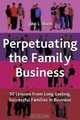 Perpetuating The Family Business : 50 Lessons Learned from Long Lasting, Successful Families in Business, John Ward 