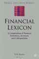 Financial Lexicon : A Compendium of Financial Definitions, Terminology, Jargon and Slang (Finance and Capital Markets), Erik Banks 