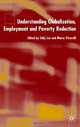 Understanding Globalization, Employment and Poverty Reduction, 