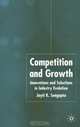 Competition and Growth : Innovations and Selection in Industry Evolution, Jati K. Sengupta 