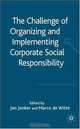 The Challenge of Organizing and Implementing Corporate Social Responsibility, 