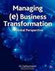 Managing (e)Business Transformation : A Global Perspective, Ali Farhoomand 