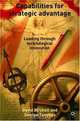 Capabilities for Strategic Advantages : Leading Through Technological Innovation, David Birchall 