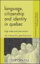 Language, Citizenship and Identity in Quebec (Language and Globalization), Leigh Oakes, Jane Warren 