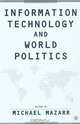 Information Technology and World Politics, Michael J. Mazarr 