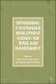 Envisioning a Sustainable Development Agenda for Trade and Environment, 