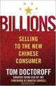 Billions: Selling to the New Chinese Consumer, Tom Doctoroff 