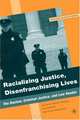 Racializing Justice, Disenfranchising Lives: The Racism, Criminal Justice, and Law Reader (Critical Black Studies), 