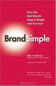 BrandSimple: How the Best Brands Keep it Simple and Succeed, Allen P. Adamson 