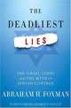 The Deadliest Lies: The Israel Lobby and the Myth of Jewish Control, Abraham H. Foxman 