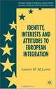 Identity, Interests and Attitudes to European Integration (Palgrave studies in European Union Politics), Lauren McLaren 