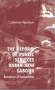 The Reform of Public Services Under New Labour: Narratives of Consumerism, Catherine Needham 