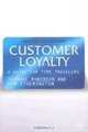 Customer Loyalty: A Guide for Time Travellers, Sionade Robinson, Lyn Etherington 