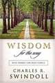 Wisdom for the Way: Wise Words for Busy People, Charles R. Swindoll 