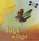 Bugs: In Flight (Things With Wings), Frankie Stout 