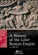 A History of the Later Roman Empire, AD 284-641: The Transformation of the Ancient World, Stephen Mitchell 
