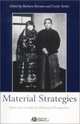 Material Strategies: Dress and Gender in Historical Perspectives, Barbara Burman 