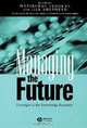 Managing the Future: Foresight in the Knowledge Economy, 