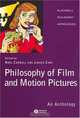Philosophy Of Film and Motion Pictures: An Anthology (Blackwell Philosophy Anthologies), 
