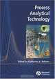 Process Analytical Technology: Spectroscopic Tools and Implementation Strategies for the Chemical and Pharmaceutical Industries, 