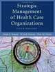 Strategic Management Of Health Care Organizations, Linda E. Swayne 