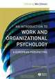 An Introduction to Work and Organizational Psychology: An European Perspective, 