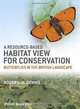 A Resource-Based Habitat View for Conservation: Butterflies in the British Landscape, Roger L. H. Dennis 