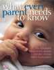 What Every Parent Needs to Know, Margot Sunderland 