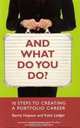 And What Do You Do?: 10 steps to creating a portfolio career, Barrie Hopson, Katie Ledger 