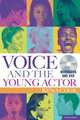 Voice and the Young Actor: A workbook and DVD (Performance Books), Rena Cook 