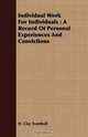 Individual Work For Individuals: A Record Of Personal Experiences And Convictions, H. Clay Trumbull 