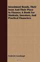 Investment Bonds, Their Issue And Their Place In Finance; A Book For Students, Investors, And Practical Financiers, Frederick Lownhaupt 