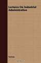 Lectures On Industrial Administration, Various 