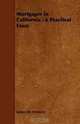 Mortgages In California: A Practical Essay, James De Fremery 