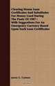 Clearing House Loan Certificates And Substitutes For Money Used During The Panic Of 1907: With Suggestions For An Emergency Currency Based Upon Such Loan Certificates, James G. Cannon 